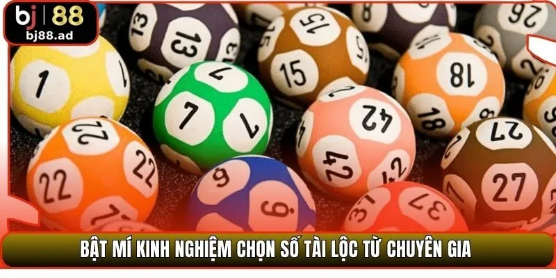 Bật mí kinh nghiệm chọn số tài lộc từ chuyên gia 