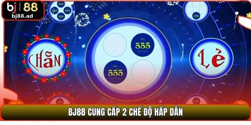 BJ88 cung cấp 2 chế độ hấp dẫn