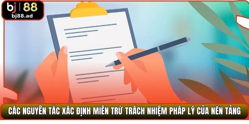 Các nguyên tắc xác định miễn trừ trách nhiệm pháp lý của nền tảng