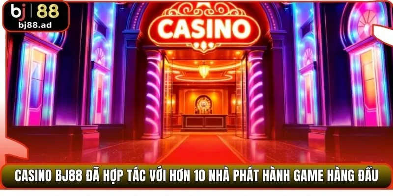 Casino BJ88 đã hợp tác với hơn 10 nhà phát hành game hàng đầu