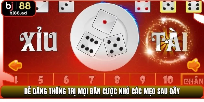 Dễ dàng thống trị mọi bàn cược nhờ các mẹo sau đây