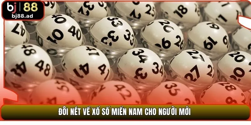 Đôi nét về xổ số miền Nam cho người mới 