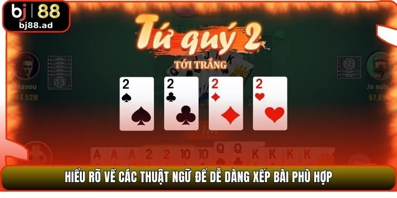 Hiểu rõ về các thuật ngữ để dễ dàng xếp bài phù hợp