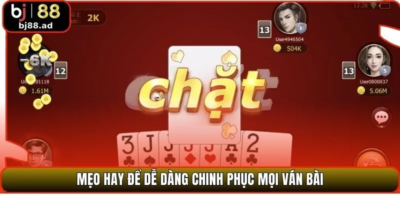 Mẹo hay để dễ dàng chinh phục mọi ván bài