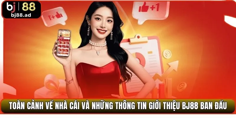 Toàn cảnh về nhà cái và những thông tin giới thiệu BJ88 ban đầu