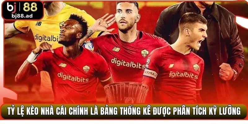 Tỷ lệ kèo nhà cái chính là bảng thống kê được phân tích kỹ lưỡng